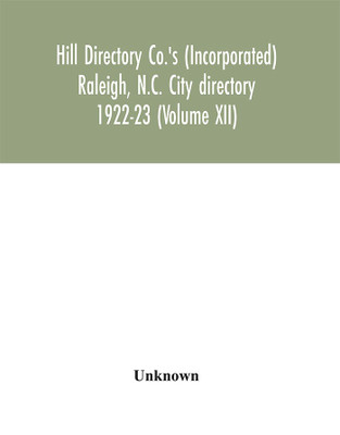 Hill Directory Co.'s (Incorporated) Raleigh, N.C. City directory 1922-23 (Volume XII)(English, Hardcover, unknown)