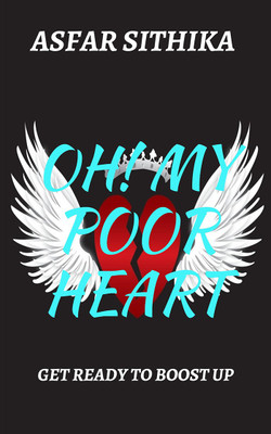 OH! MY POOR HEART(English, Paperback, Asfar Sithika)