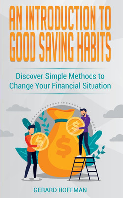 An Introduction to Good Saving Habits(English, Paperback, Hoffman Gerard)