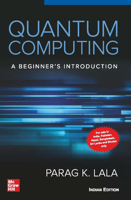 Quantum Computing: A Beginner's Introduction(Paperback, Parag K. Lala)