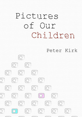 Pictures of Our Children(English, Paperback, Kirk Peter)