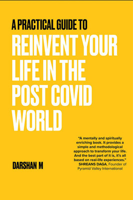 A Practical Guide to REINVENT Your Life in the Post Covid World(English, Paperback, Darshan M)