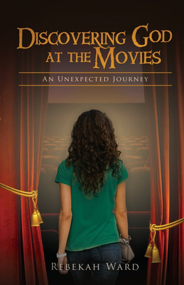 Discovering God at the Movies(English, Paperback, Ward Rebekah)