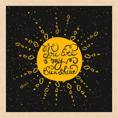 Artzfolio You Are My Sunshine Typography Quote Tabletop Painting Natural Brown Frame 8inch x 8inch (20.3cms x 20.3cms) Digital Reprint 8.5 inch x 8.5 inch Painting(With Frame)