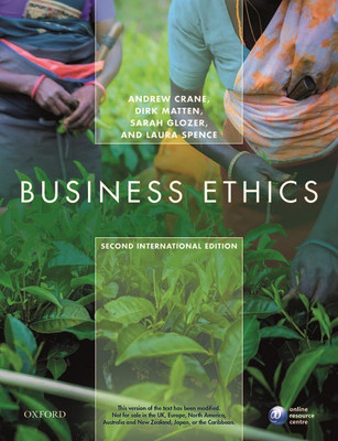 Business Ethics: Managing Corporate Citizenship and Sustainability in the Age of Globalization(Paperback, Andrew Crane, Dirk Matten, Sarah Glozer, Laura Spence)