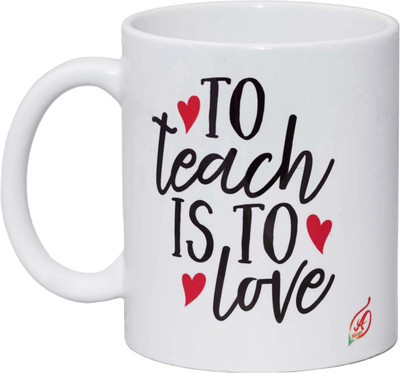 Alexus To Teach Is To Love Ceramic Coffee Mug(350 ml)