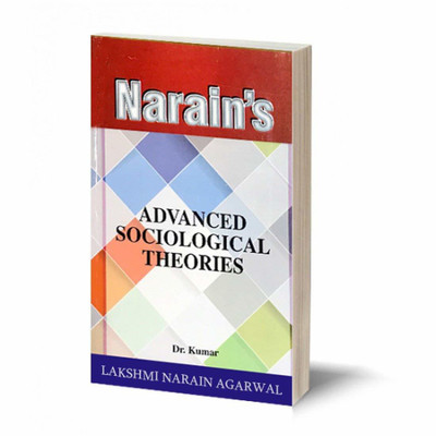 Narain's Advanced Sociological Theories(Paperback, Dr. Kumar)