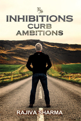 Inhibitions Curb Ambitions(English, Paperback, Rajiva Sharma)