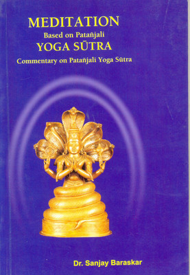 Meditation Based on Patanjali Yoga Sutra Commentary on Patanjali Yoga Sutra(Paperback, Sanjay Baraskar)