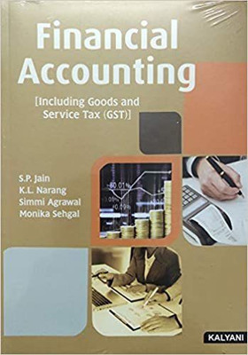 Financial Accounting [including Goods and Service Tax(GST)] For B.Com., B.Com.(AF), B.Com.(BM), B.Com.(CS), BBA, B.Sc.(ISM), B.Sc. Maths Allied and BCA of University of Madras(Paperback, S.P. Jain, K.L. Narang)