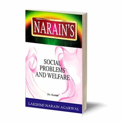 Narain's Social Problems & Welfare - For B.A. Pass and Honours , M.A. , Civil Services , Preliminary Subordinate Services and Other Competitive Examinations(Paperback, Dr. Kumar)