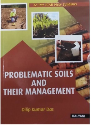 PROBLEMATIC SOILS AND THEIR MANAGEMENT (English, Paperback, DILIP KUMAR DAS)(Paperback, Dilip Kumar Das)