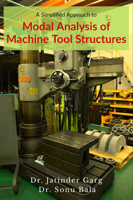 A Simplified Approach to Modal Analysis of Machine Tool Structures(English, Paperback, Dr. Jatinder Garg)