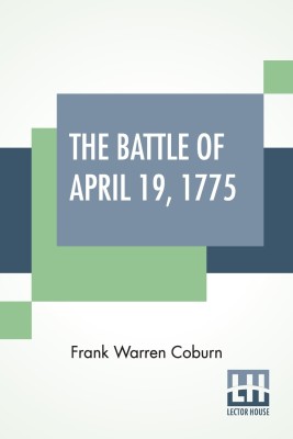 The Battle Of April 19, 1775(English, Paperback, Coburn Frank Warren)