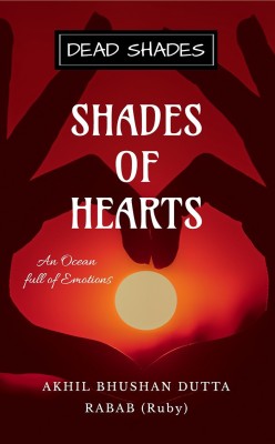 SHADES Of HEART(English, Paperback, Akhil Bhushan Dutta)