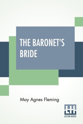 The Baronet's Bride(English, Paperback, Fleming May Agnes)