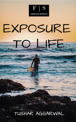 Exposure to life(English, Paperback, Tushar Aggarwal)
