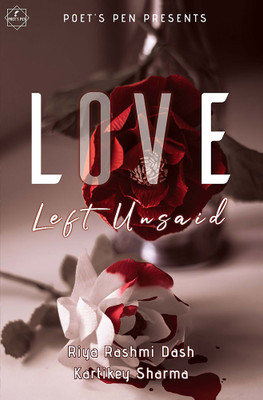 Love Left Unsaid(Paperback, Riya Rasmi Dash, Kartikey Sharma)