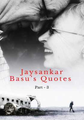 Jaysankar Basu’s Quotes (Part - 3) B and W(English, Paperback, Dr Jay Sankar Basu)