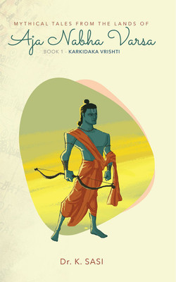 Mythical Tales from the Lands of Aja Nabha Varsa(English, Paperback, Dr. K Sasi)