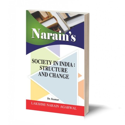 Narain's Society In India : Structure & Change Refresher Course - For B.A. Pass and Honours , M.A. , Civil Services , Preliminary Subordinate Services and Other Competitive Examinations.(Paperback, Dr. Kumar)