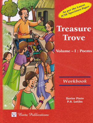 ICSE Treasure Trove Volume - 1, Poems Workbook(Paperback, P.S. Latika, Xavier Pinto)