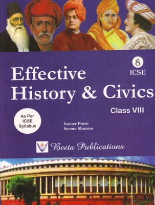 ICSE Effective History & Civics For Class 8 (Latest Syllabus 2021)(Paperback, Xavier Pinto, Seema Sharma)