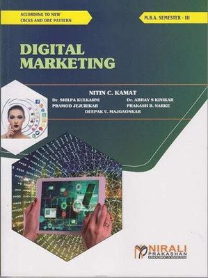 DIGITAL MARKETING - 2 - MBA - Semester 3 - Marketing Management Specialisation - As per SPPU (Pune University) 2020 CBCS Pattern(Paperback, Nitin C. Kamat, Dr. Shilpa Kulkarni, Dr. Abhay S. Kinikar, Pramod Jejurikar, Prakash B. Narke, Deepak V. Majgaonkar)