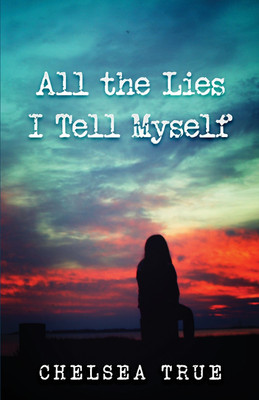 All the Lies I Tell Myself(English, Paperback, True Chelsea)