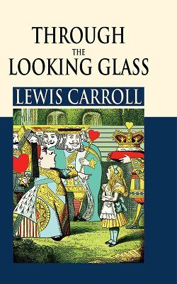 Through The Looking Glass(Hardcover, Lewis Carroll)