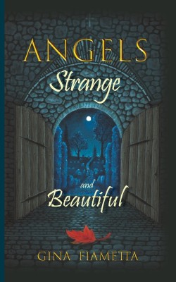 Angels Strange and Beautiful(English, Paperback, Fiametta Gina)