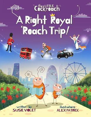 A Right Royal 'Roach Trip(English, Paperback, Violet Susie)