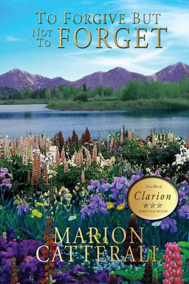 To Forgive but Not To Forget(English, Paperback, Catterall Marion)