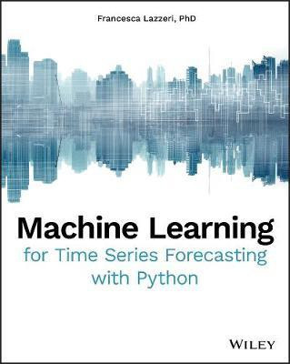 Machine Learning for Time Series Forecasting with Python(English, Electronic book text, Lazzeri Francesca)