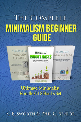 The Complete Minimalism Beginner Guide(English, Paperback, Elsworth Renae K)