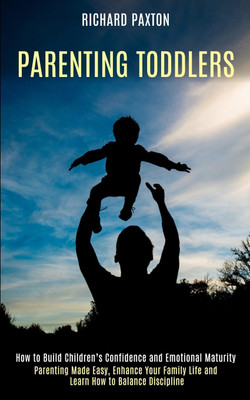 Parenting Toddlers(English, Paperback, Paxton Richard)