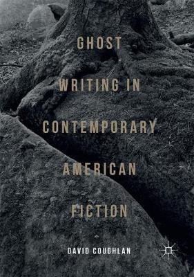 Ghost Writing in Contemporary American Fiction(English, Paperback, Coughlan David)