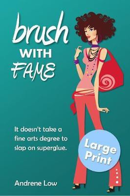 Brush With Fame(English, Paperback, Low Andrene)