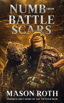 Numb from Battle Scars(English, Paperback, Roth Mason)
