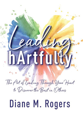 Leading hArtfully(English, Hardcover, Rogers Diane M)