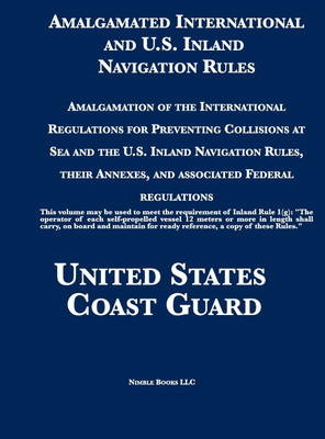 Amalgamated International and U.S. Inland Navigation Rules(English, Hardcover, United States Coast Guard)
