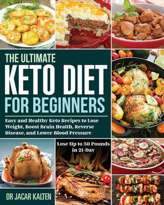 The Ultimate Keto Diet for Beginners(English, Paperback, Kalten Jacar Dr)