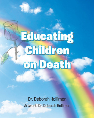 Educating Children on Death(English, Paperback, Hollimon Deborah Dr)