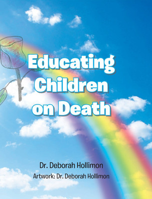 Educating Children on Death(English, Hardcover, Hollimon Deborah Dr)