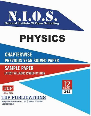 TOP NIOS Class 12 Physics (312 ) Chapterwise Previous Year Solved Paper & Sample Paper Latest Syllabus Issued By National Institute Of Open Schooling(Paperback, Top Publications) TOP NIOS Class 12 Physics (312 ) Chapterwise Previous Year Solved Paper & Sample Paper Latest Syllabus Issued By National Institute Of Open Schooling(Paperback, Top Publications)