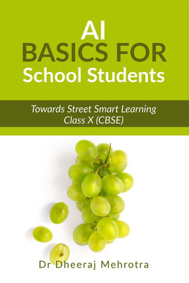 Artificial Intelligence Basics For School Students(English, Paperback, Dr Dheeraj Mehrotra)