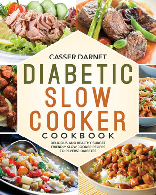 Diabetic Slow Cooker Cookbook(English, Paperback, Darnet Casser)