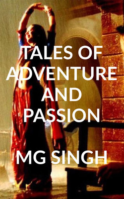 Tales of Adventure and Passion(English, Paperback, M G Singh)