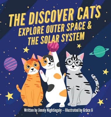 The Discover Cats Explore Outer Space & and Solar System(English, Hardcover, Dane Charlotte)