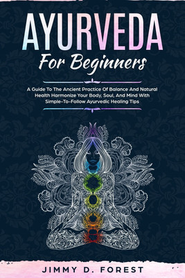 Ayurveda For Beginners(English, Paperback, Forest Jimmy D)